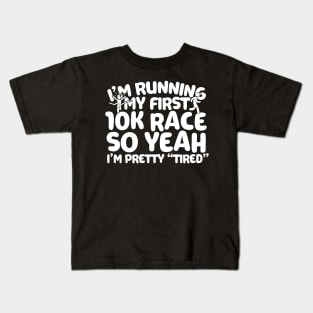 I'm Running My First 10K Kids T-Shirt